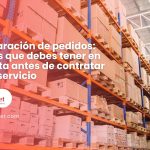 Preparación de pedidos: cosas que debes tener en cuenta antes de contratar este servicio